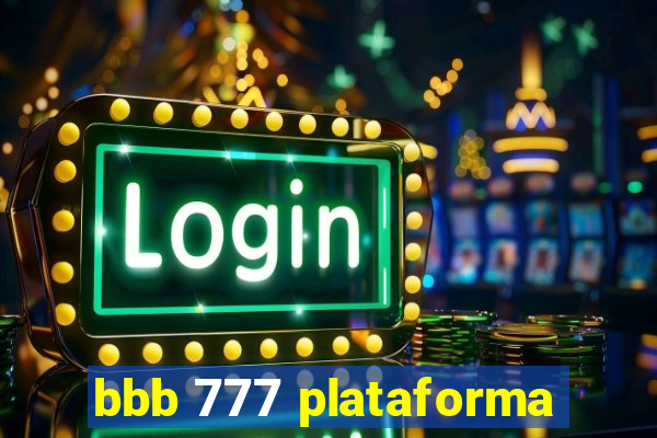 bbb 777 plataforma